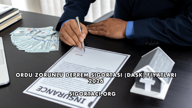Ordu Zorunlu Deprem Sigortası (DASK) Fiyatları 2026