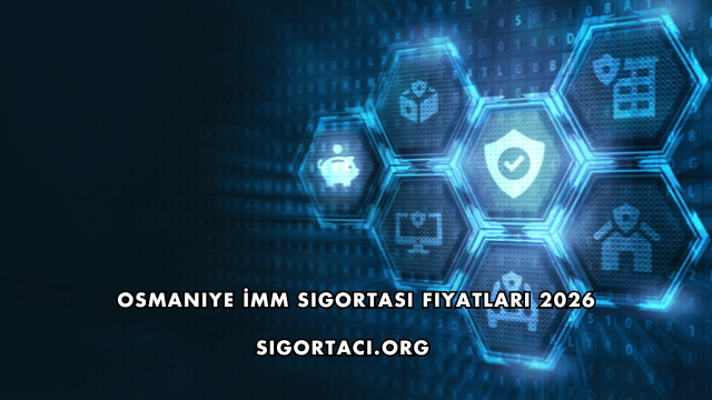 Osmaniye İMM Sigortası Fiyatları 2026