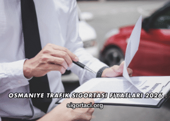 Osmaniye Trafik Sigortası Fiyatları 2026