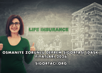 Osmaniye Zorunlu Deprem Sigortası (DASK) Fiyatları 2026