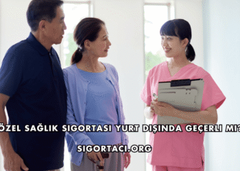 Özel Sağlık Sigortası Yurt Dışında Geçerli mi?