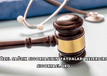 Özel Sağlık Sigortasının Faydaları Nelerdir?