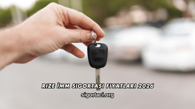 Rize İMM Sigortası Fiyatları 2026