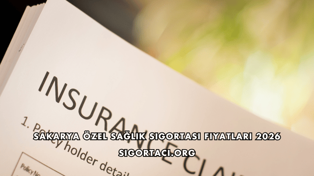 Sakarya Özel Sağlık Sigortası Fiyatları 2026