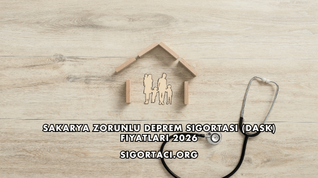 Sakarya Zorunlu Deprem Sigortası (DASK) Fiyatları 2026