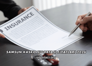 Samsun Kasko Sigortası Fiyatları 2026