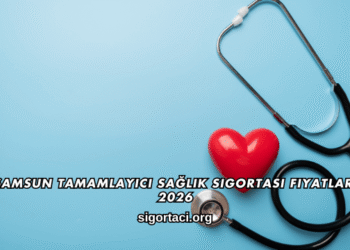 Samsun Tamamlayıcı Sağlık Sigortası Fiyatları 2026