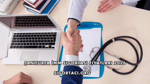 Şanlıurfa İMM Sigortası Fiyatları 2026