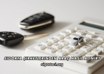Sigorta Şirketlerinden Araç Nasıl Alınır?