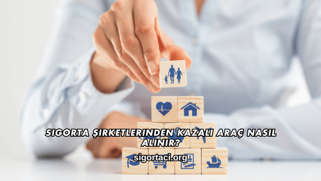 Sigorta Şirketlerinden Kazalı Araç Nasıl Alınır?