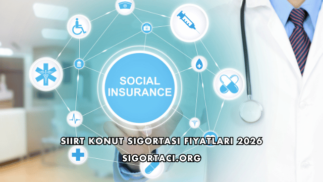 Siirt Konut Sigortası Fiyatları 2026