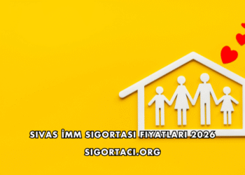 Sivas İMM Sigortası Fiyatları 2026