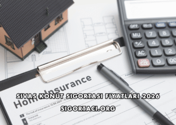 Sivas Konut Sigortası Fiyatları 2026
