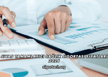 Sivas Tamamlayıcı Sağlık Sigortası Fiyatları 2026