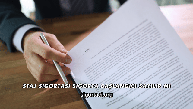 Staj Sigortası Sigorta Başlangıcı Sayılır mı