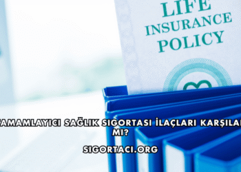 Tamamlayıcı Sağlık Sigortası İlaçları Karşılar mı?