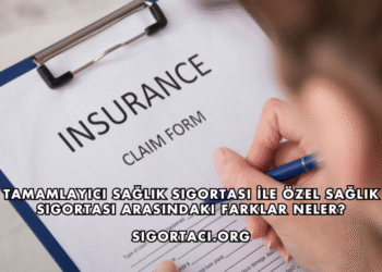 Tamamlayıcı Sağlık Sigortası İle Özel Sağlık Sigortası Arasındaki Farklar Neler?