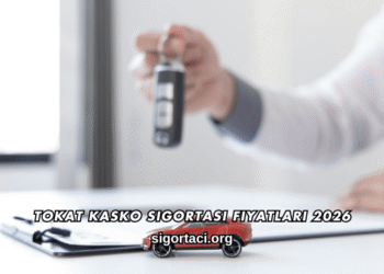 Tokat Kasko Sigortası Fiyatları 2026