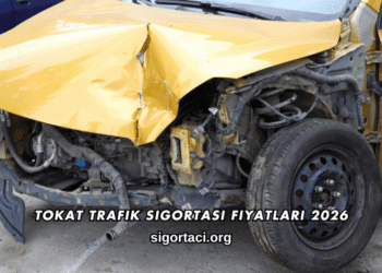Tokat Trafik Sigortası Fiyatları 2026