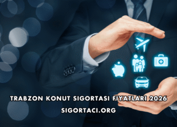 Trabzon Konut Sigortası Fiyatları 2026