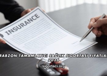 Trabzon Tamamlayıcı Sağlık Sigortası Fiyatları 2026