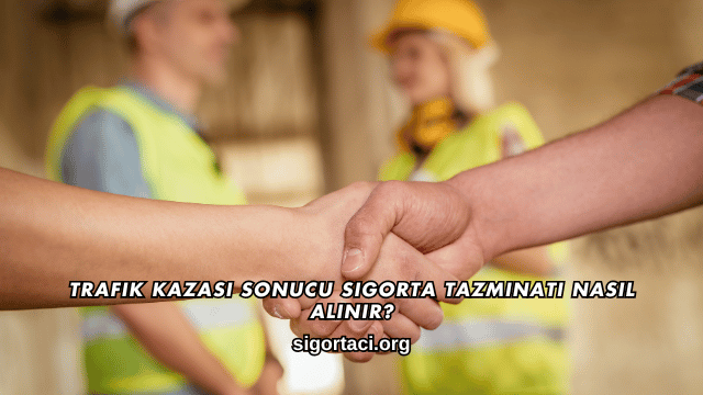 Trafik Kazası Sonucu Sigorta Tazminatı Nasıl Alınır?