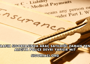 Trafik Sigortasında Araç Satıldığı Zaman Yeni Alıcıya Poliçe Devri Yapılır mı?