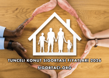 Tunceli Konut Sigortası Fiyatları 2026