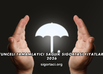 Tunceli Tamamlayıcı Sağlık Sigortası Fiyatları 2026