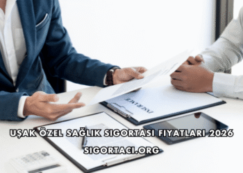 Uşak Özel Sağlık Sigortası Fiyatları 2026