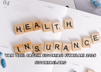 Van Özel Sağlık Sigortası Fiyatları 2026