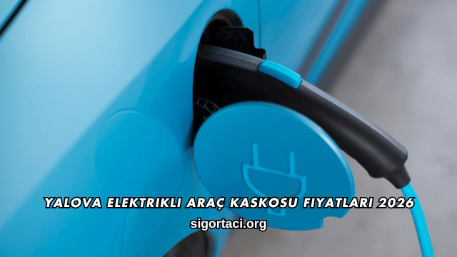 Yalova Elektrikli Araç Kaskosu Fiyatları 2026