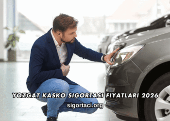 Yozgat Kasko Sigortası Fiyatları 2026