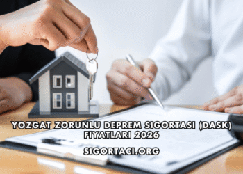 Yozgat Zorunlu Deprem Sigortası (DASK) Fiyatları 2026