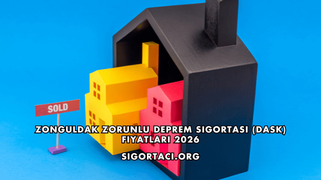 Zonguldak Zorunlu Deprem Sigortası (DASK) Fiyatları 2026