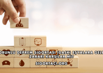 Zorunlu Deprem Sigortası (DASK) Eşyalara Gelen Zararı Karşılar mı?